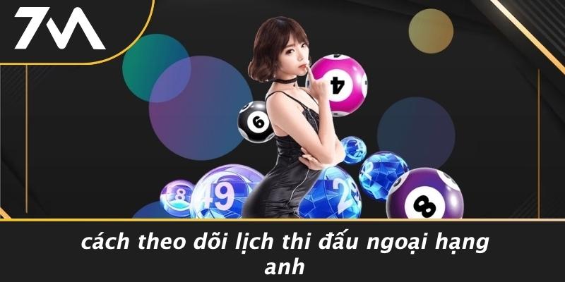 Cách Theo Dõi Lịch Thi Đấu Ngoại Hạng Anh