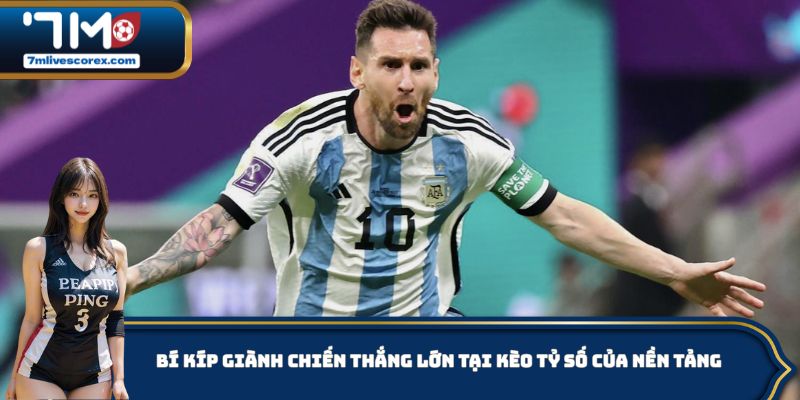 Bí kíp giành chiến thắng lớn tại kèo tỷ số của nền tảng