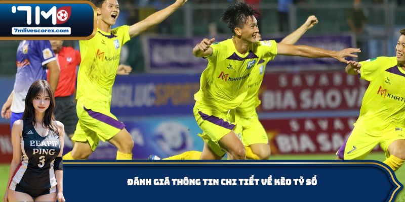 Đánh giá thông tin chi tiết về kèo tỷ số