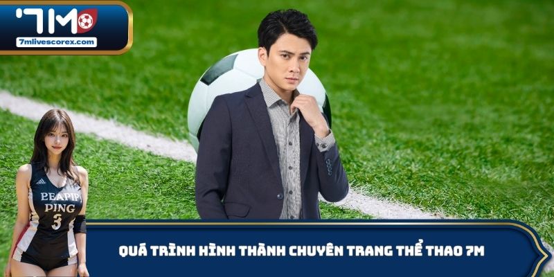 Quá trình hình thành chuyên trang thể thao 7M