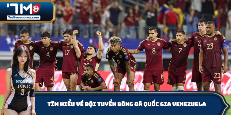 Tìm hiểu về đội tuyển bóng đá quốc gia Venezuela