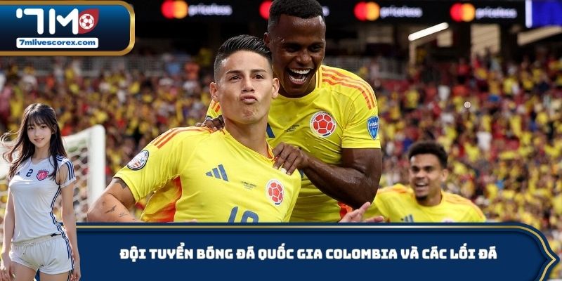 Đội tuyển bóng đá quốc gia Colombia và các lối đá